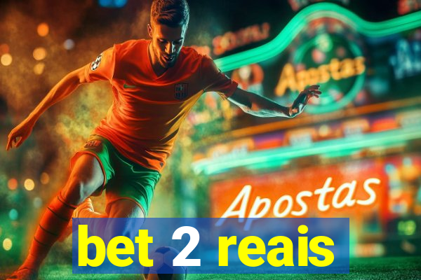 bet 2 reais
